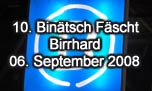 06.09.2008
10. Bintsch Fscht Birrhard