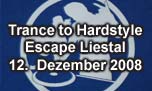 12.12.2008
Trance to Hardstyle @ Escape, Liestal