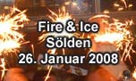 26.01.2008
Fire & Ice Slden
