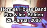 29.01.2008
Hermes House Band Fire & Ice, Slden