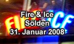 31.01.2008
Fire & Ice Slden