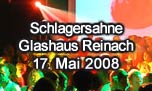 17.05.2008
Schlagersahne @ Glashaus, Reinach