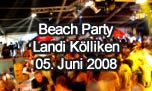 05.07.2008
Beach Party Landi, Klliken