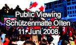 11.06.2008
Euro Olten Public Viewing Schtzenmatte, Olten
