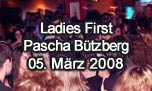05.03.2008
Ladies First - DJ Andrey feat. MC Julien @ Pascha Dance Club, Btzberg