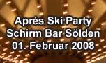 01.02.2008
Aprs Ski Party Schirm Bar, Slden