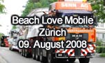 09.08.2008
Beach Love Mobile Street Parade, Zrich