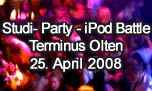 25.04.2008
Studi-Party - iPod Battle @ Terminus, Olten