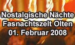 01.02.2008
Oltner Fasnacht  - Nostalgische Nchte Fasnachtszelt, Olten