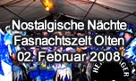 02.02.2008
Oltner Fasnacht "Nostalgische Nchte" Fasnachtszelt Olten