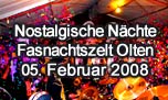 05.02.2008
Oltner Fasnacht "Nostalgische Nchte" Fasnachtszelt Olten