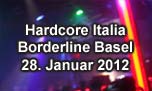 28.01.2012
Hardcore Italia @ Borderline, Basel