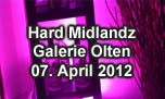 07.04.2012
Hard Midlandz @ Galerie - Lounge Bar Club, Olten