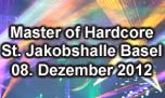 08.12.2012
Master of Hardcore @ St. Jakobshalle, Basel