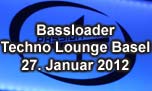 27.01.2012
Bassloader @ Techno Lounge, Basel