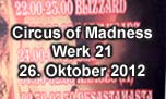 26.10.2012
Circus of Madness @ Dynamo Werk21, Zürich