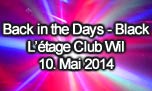 10.05.2014
Back in the Days - Black L’étage Club, Wil