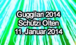 11.01.2014
Guggilari 2014 @ Kulturzentrum Schützi, Olten
