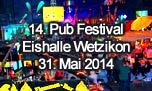 31.05.2014
14. Pub Festival Eishalle, Wetzikon