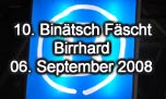 06.09.2008
10. Bintsch Fscht Birrhard