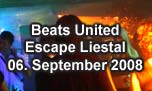 06.09.2008
Beats United @ Escape, Liestal