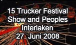 27.06.2008
15. Trucker & Country Festival Interlaken