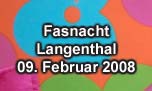 09.02.2008
Fasnacht Langenthal