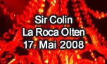 17.05.2008
Sir Colin @ La Roca - Dance Club, Olten