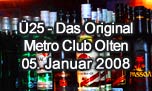 05.01.2008
Ü25 - Das Original @ Metro Club, Olten