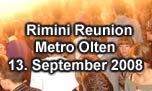 13.09.2008
Rimini Reunion @ Metro Club, Olten