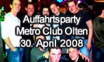 30.04.2008
Auffahrtsparty @ Metro Club, Olten