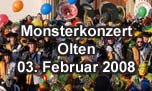 03.02.2008
Monsterkonzert Olten