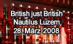 28.03.2008
British Just British Nautilus, Luzern