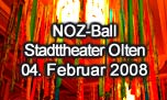 04.02.2008
Oltner Fasnacht "NOZ-Ball" @ Stadttheater, Olten