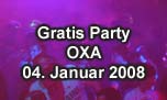 04.01.2008
Gratis Party @ OXA, Zürich-Oerlikon