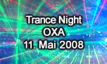 11.05.2008
Trance Night @ OXA, Zrich-Oerlikon