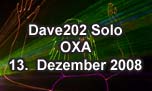 13.12.2008
Dave202 Solo @ OXA, Zürich-Oerlikon