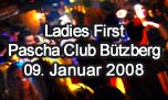 09.01.2008
Ladies First Birthday-Party by DJ Castle @ Pascha Dance Club, Bützberg