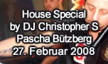 27.02.2008
House Special by DJ Christopher S @ Pascha Dance Club, Bützberg