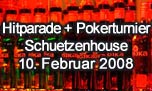 10.02.2008
Hitparade + Pokerturnier @ Schuetzenhouse, Wangen an der Aare