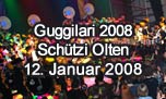 12.01.2008
Guggilari 2008 @ Kulturzentrum Schützi, Olten