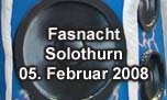 05.02.2008
Fasnacht Solothurn