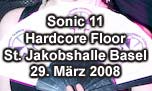 29.03.2008
Sonic 11 - Hardcore Floor @ St. Jakobshalle, Basel