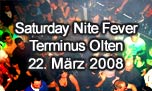 22.03.2008
Saturday Nite Fever @ Terminus, Olten