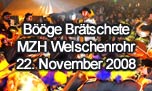 22.11.2008
Bge Brtschete MZH, Welschenrohr