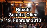 19.02.2010
Ritschi @ Kulturzentrum Schützi, Olten