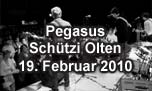 19.02.2010
Pegasus @ Kulturzentrum Schützi, Olten