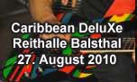 27.08.2010
Caribbean-deluXe 2010 Reithalle, Balsthal