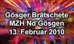 13.02.2010
Gösger Brätschete @ Mehrzweckhalle, Niedergösgen