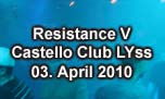03.04.2010
Resistance of the Harder Stylez V Castello Club Lyss